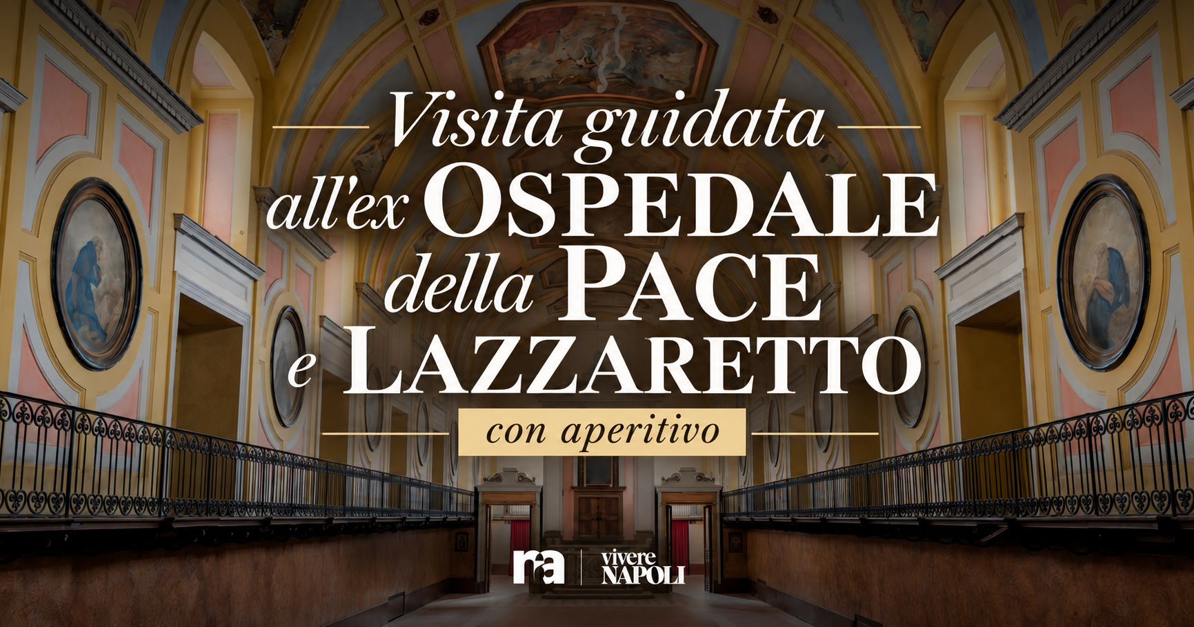 Visita guidata all’Ex Ospedale della Pace e Lazzaretto con aperitivo