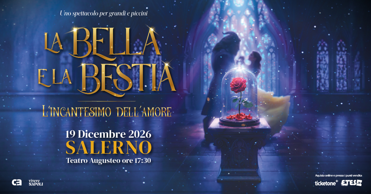 La Bella e La Bestia a Salerno
